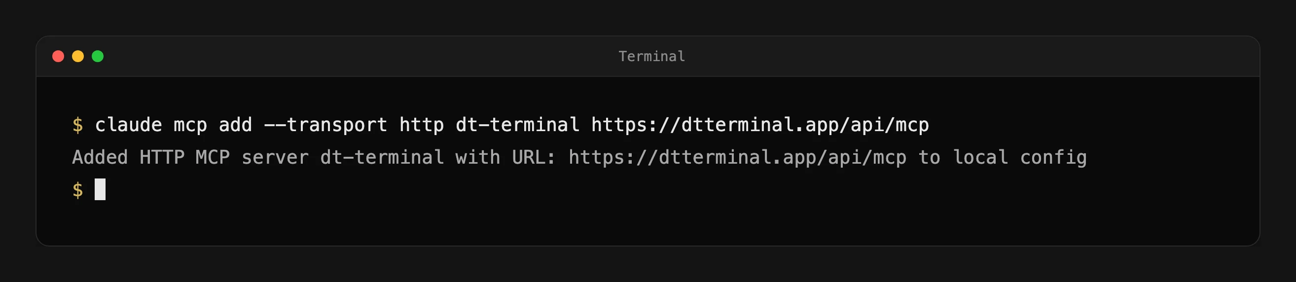 A terminal running claude mcp add with the DT Terminal connector URL, and Claude Code replying that it added the HTTP MCP server dt-terminal.